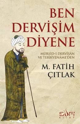 M. Fatih Çıtlak Ben Dervişim Diyene