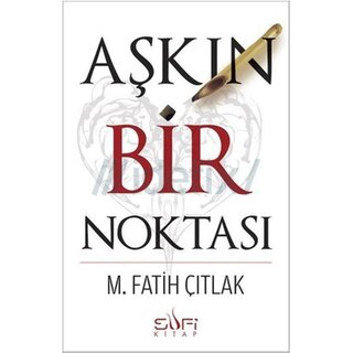 M. Fatih Çıtlak Aşkın Bir Noktası