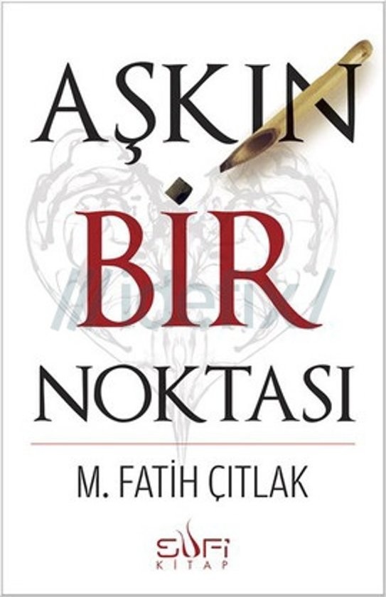 M. Fatih Çıtlak Aşkın Bir Noktası