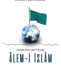 Insanlığın Umut Kıtası Alem-i Islam
