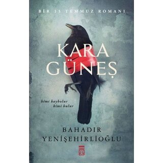 Bahadır Yenişehirlioğlu Kara Güneş Bir 15 Temmuz Romanı