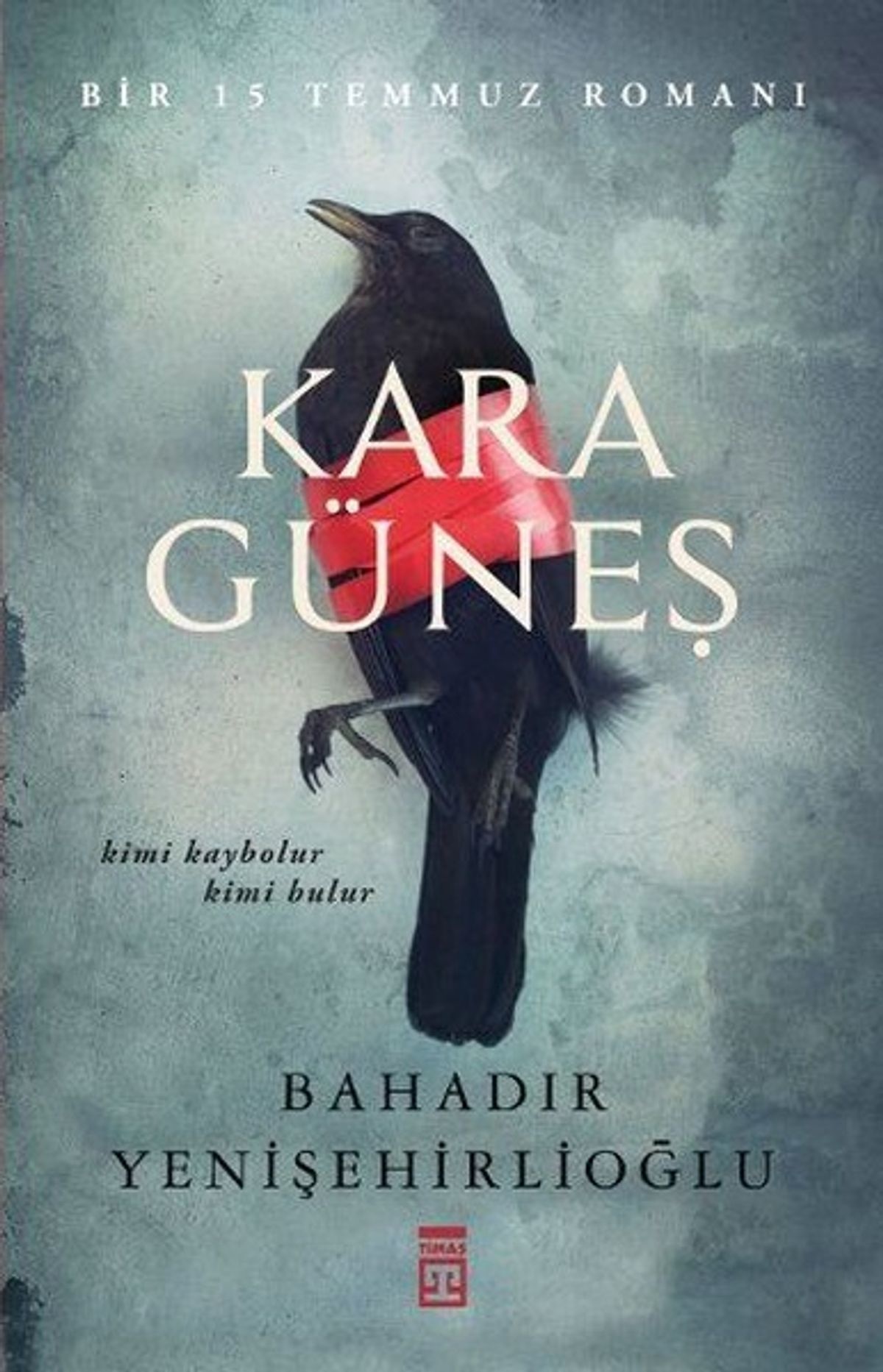 Bahadır Yenişehirlioğlu Kara Güneş Bir 15 Temmuz Romanı