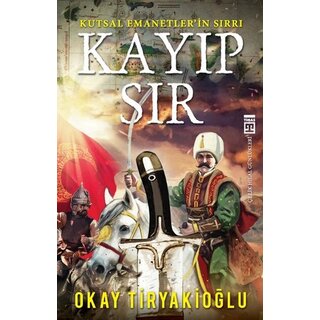 Okay Tiryakioglu Kayıp Sır Kutsal Emanetler'in Sırrı