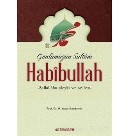 Gönlümüzün Sultanı Habibullah