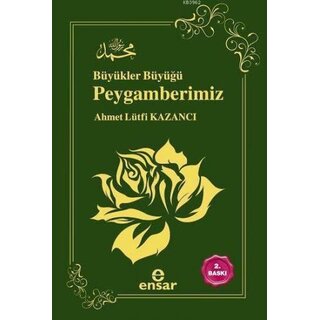 Ahmet Lütfi Kazancı Büyükler Büyüğü Peygamberimiz