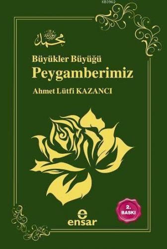 Ahmet Lütfi Kazancı Büyükler Büyüğü Peygamberimiz