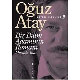 Oguz Atay Bir Bilim Adamının Romanı