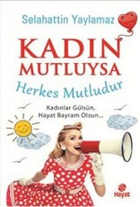 Kadın Mutluysa Herkes Mutludur