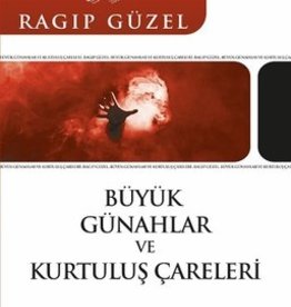 Büyük Günahlar ve Kurtuluş Çareleri