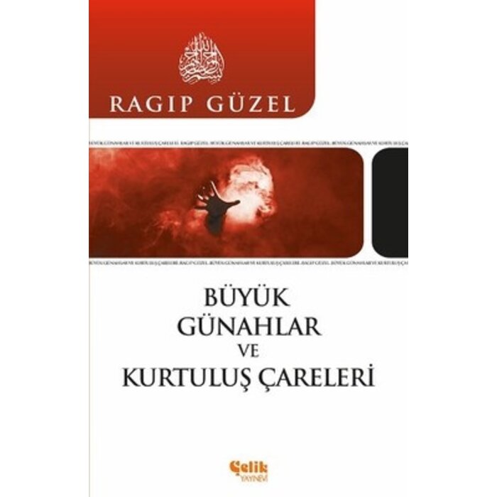 Ragip Guzel Büyük Günahlar ve Kurtuluş Çareleri