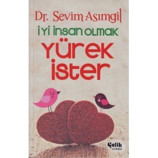Iyi Insan Olmak Yürek Ister
