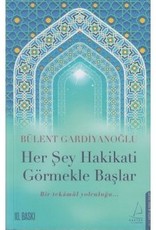 Herşey Hakikatı Görmekle Başlar