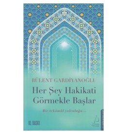 Herşey Hakikatı Görmekle Başlar