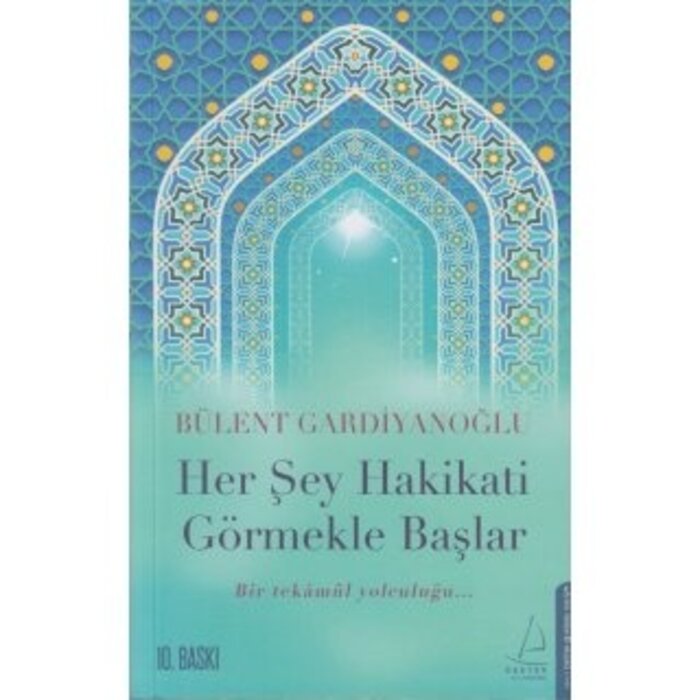 Bülent Gardiyanoğlu Herşey Hakikatı Görmekle Başlar