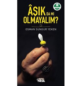 Aşık da mı Olmayalım?
