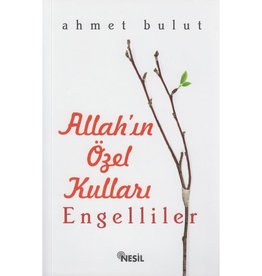 Allah'ın Özel Kulları Engelliler