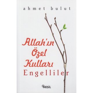 Allah'ın Özel Kulları Engelliler