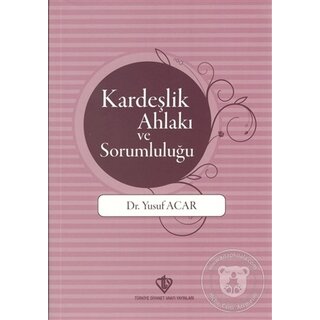 Yusuf Acar Kardeşlik Ahlakı ve Sorumluluğu