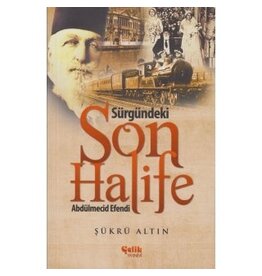 Sürgündeki Son Halife Abdülmecid Efendi