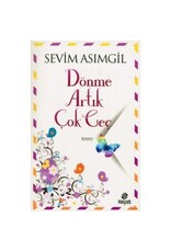 Dönme Artık Çok Geç