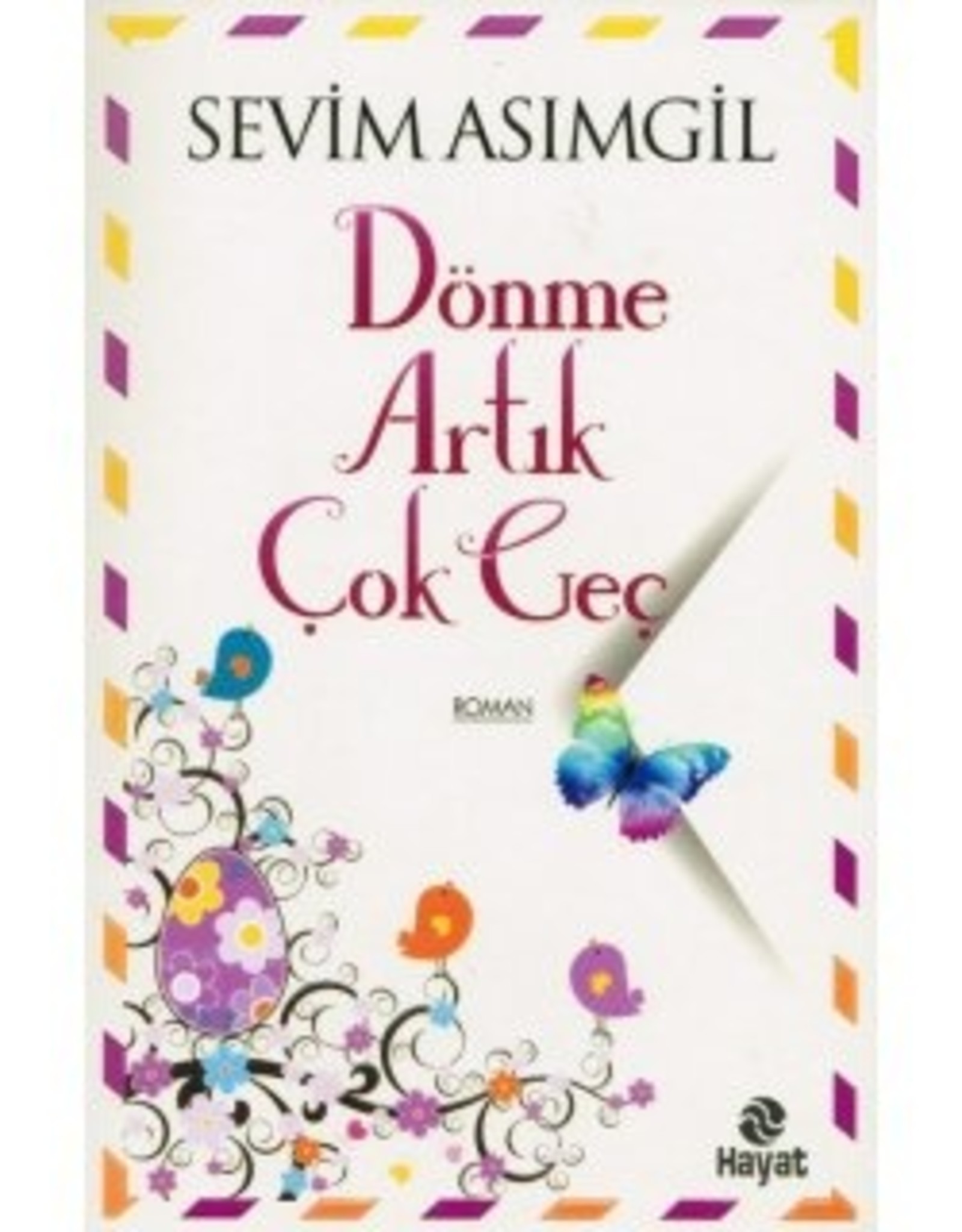 Dönme Artık Çok Geç