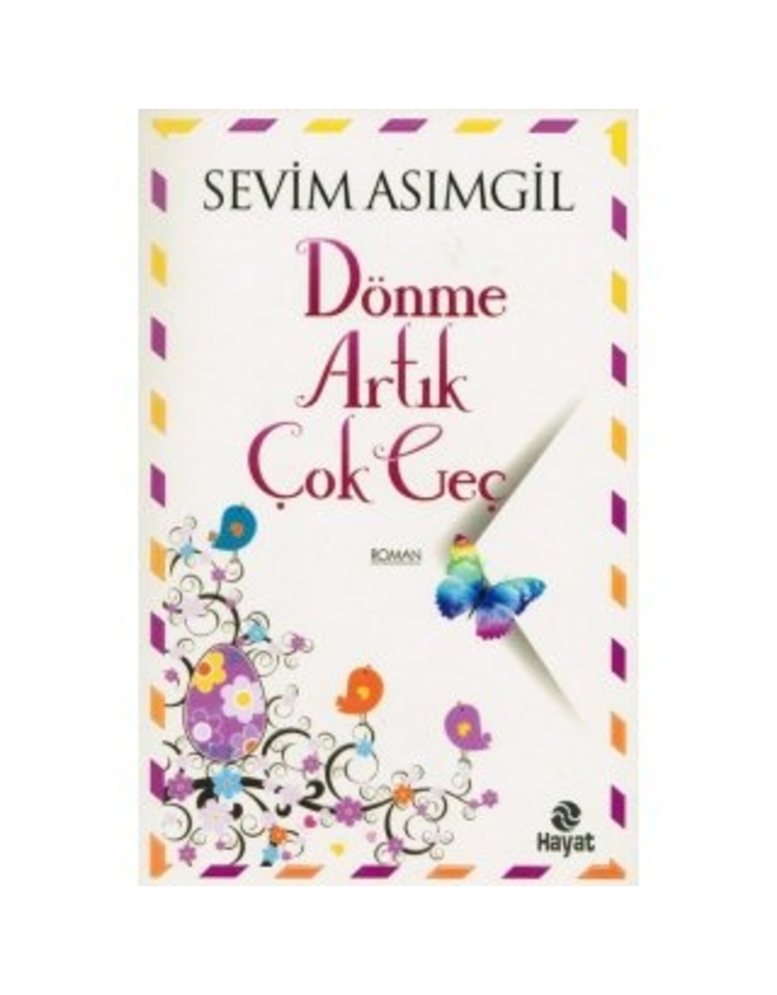 Dönme Artık Çok Geç
