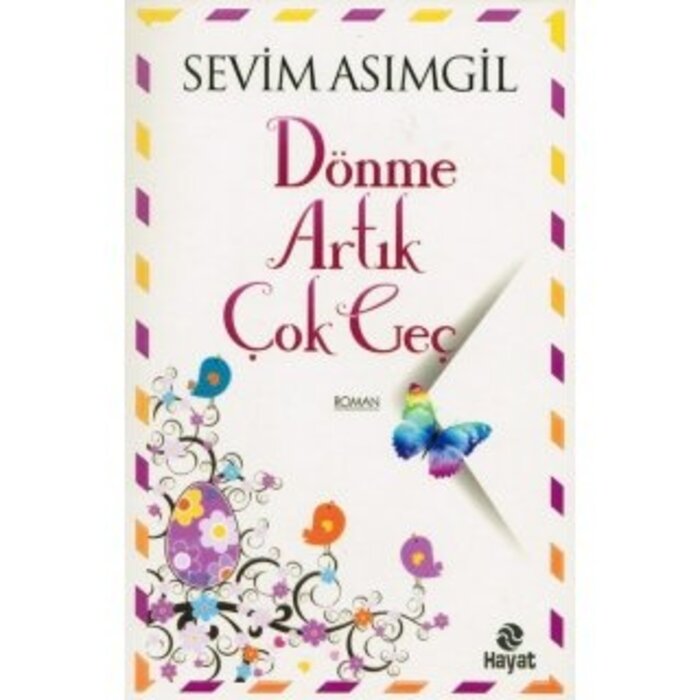 Sevim Asimgil Dönme Artık Çok Geç