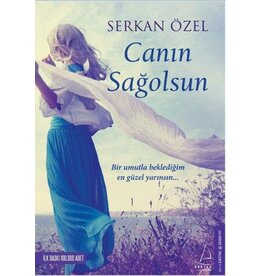 Canın Sağolsun Bir Umutla Beklediğim en Güzel Yarınsın