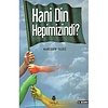 Hani Din Hepimizindi?