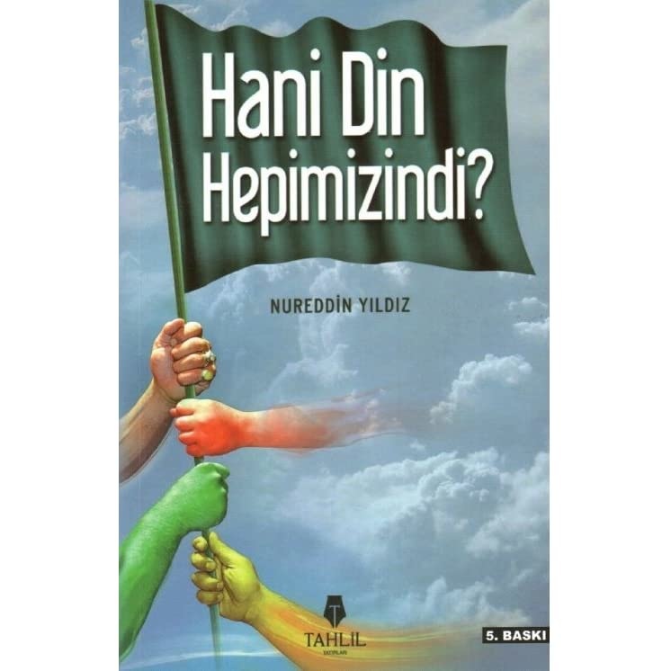 Nureddin Yildiz Hani Din Hepimizindi?