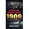 Osmanlı'nın Gizlenen Işgali 1909