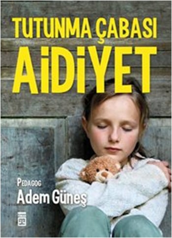 Adem Gunes Aidiyet Tutunma Çabası