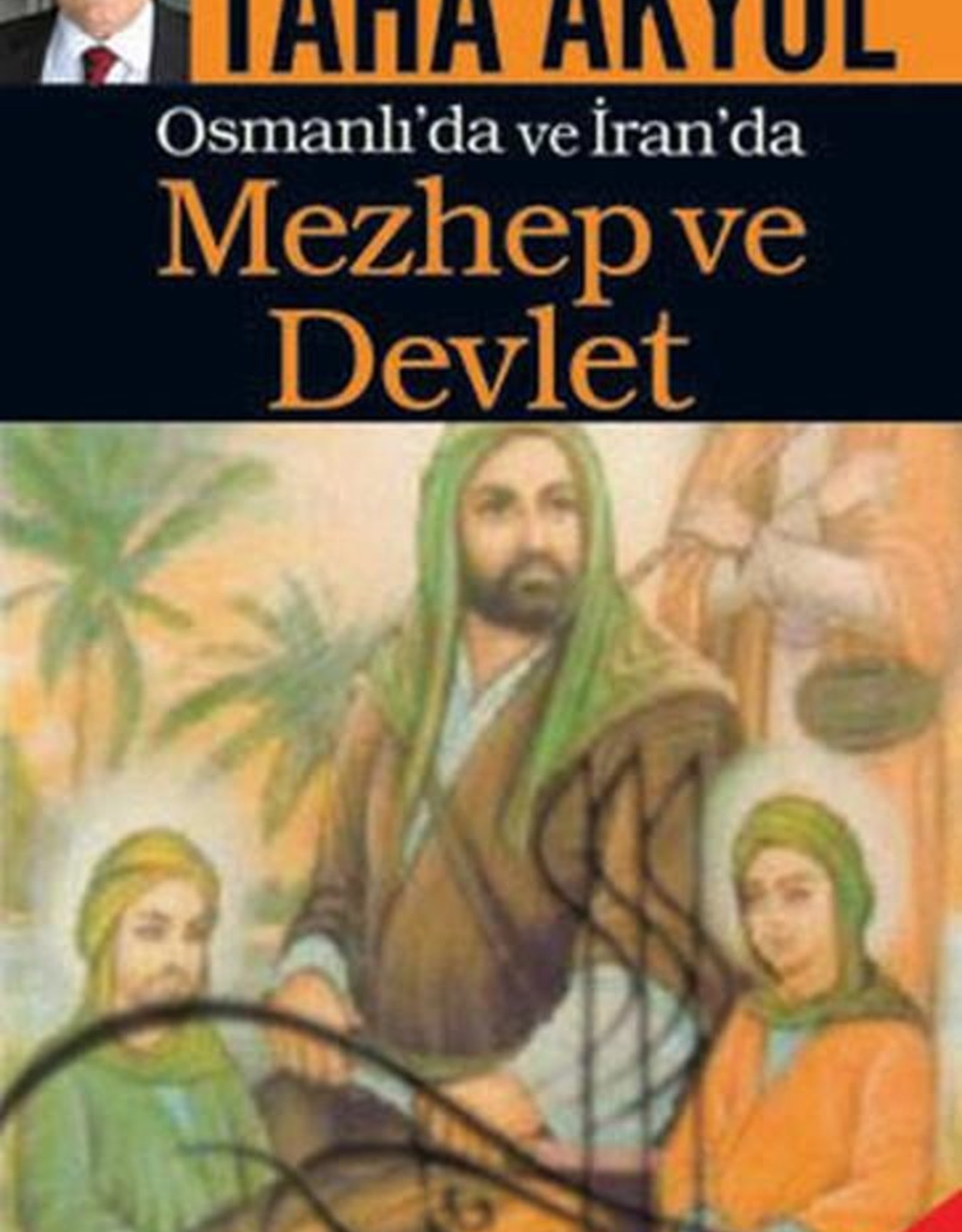 Osmanlı'da Ve Iran'da Mezhep ve Devlet