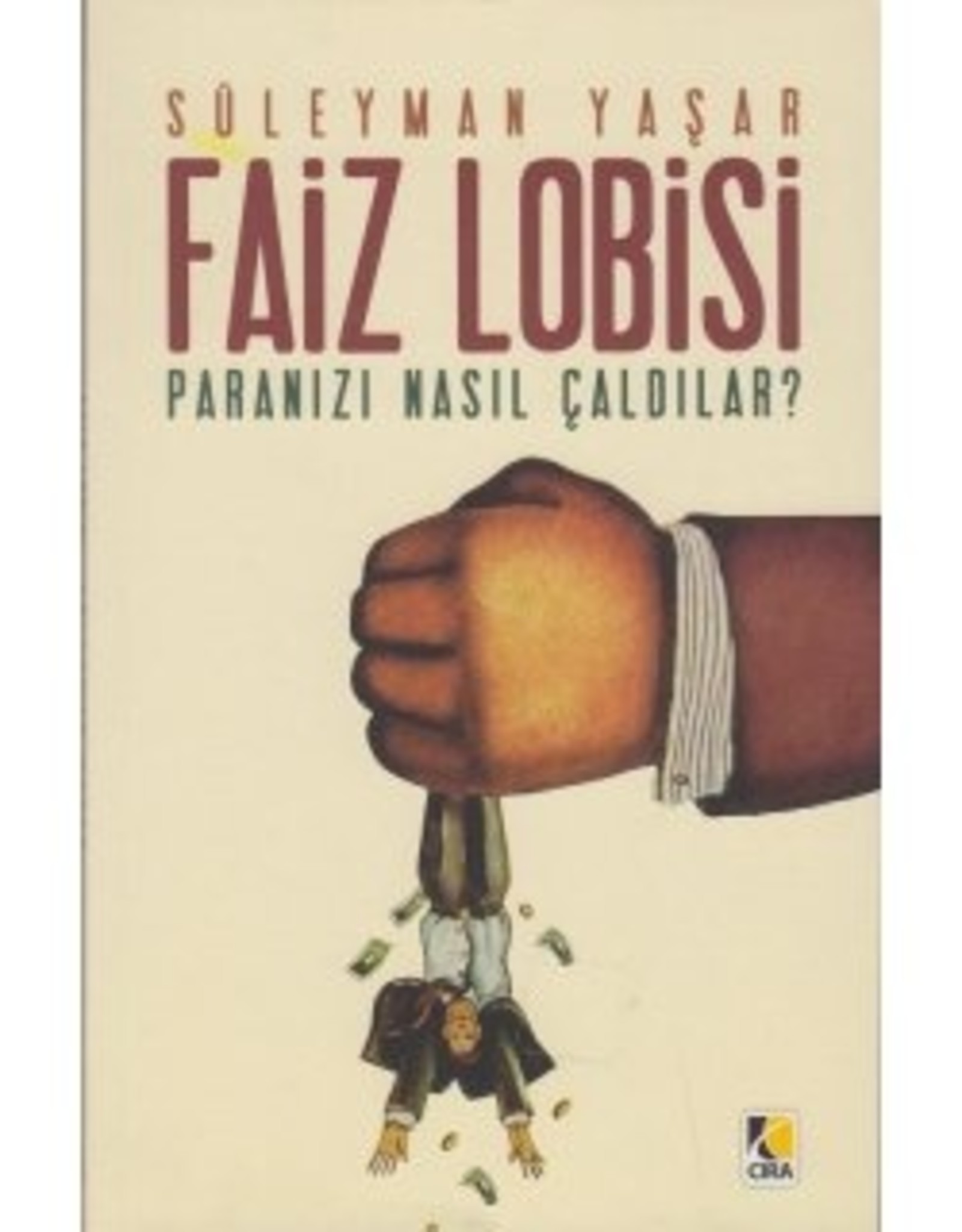 Faiz Lobisi Paranızı Nasıl Çaldılar?