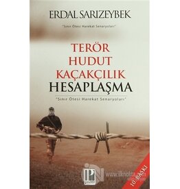 Terör Hudut Kaçakçılık Hesaplaşma