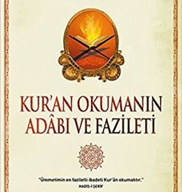 Kur'an Okumanın Adabı ve Fazileti