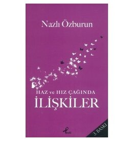 Haz ve Hız Çağında Ilişkiler