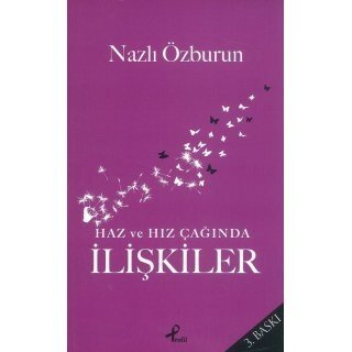 Nazli Ozburun Haz ve Hız Çağında Ilişkiler