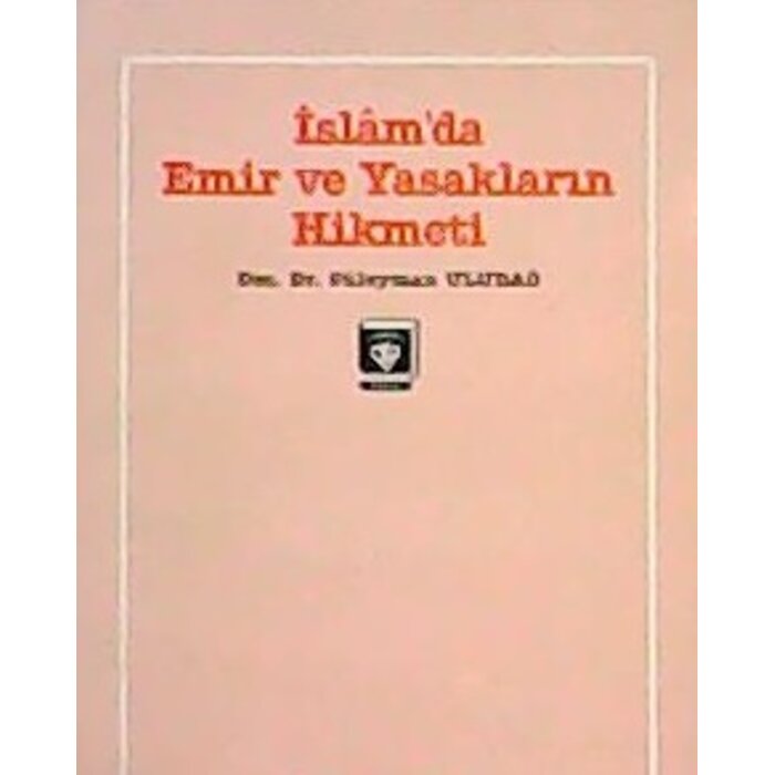 Islam'da Emir ve Yasakların Hikmeti