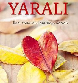 Yaralı Bazı Yaralar Sardıkça Kanar
