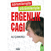 Sorunlarıyla Çözümleriyle Ergenlik Cağı