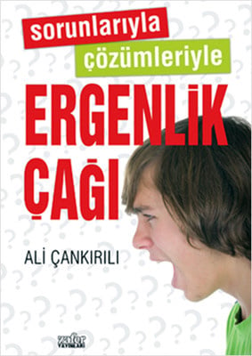 Ali Cankirili Sorunlarıyla Çözümleriyle Ergenlik Cağı