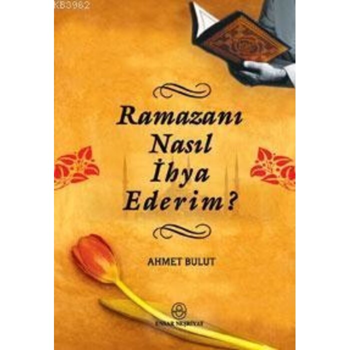 Ahmet Bulut Ramazanı Nasıl İhya Ederim?