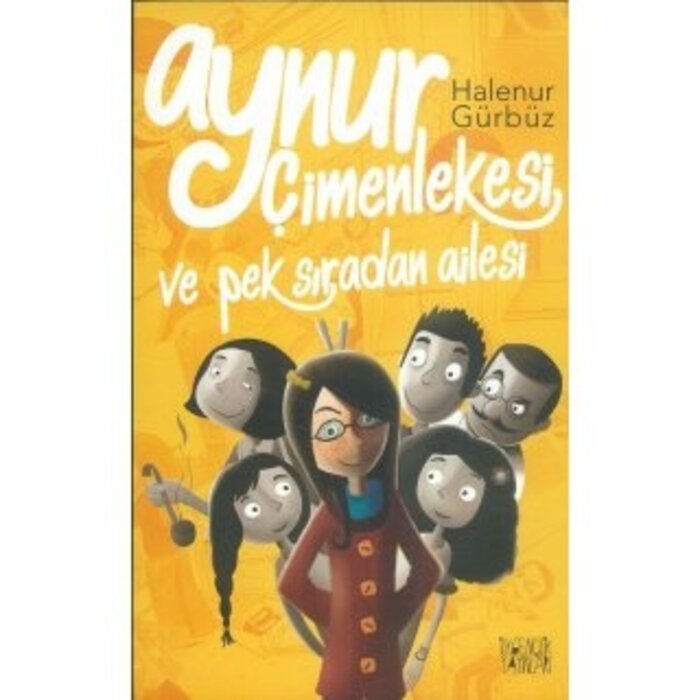 Halenur Gurbuz Aynur Çimenlekesi ve Pek Sıradan Ailesi