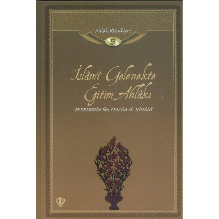 İslami Gelenekte Eğitim Ahlakı- Ahlak Klasikleri 5