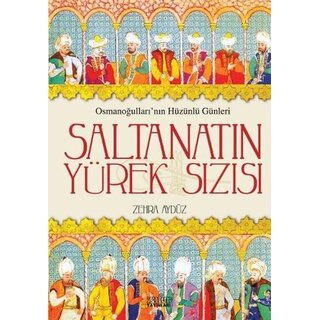 Zehra Ayduz Saltanatın Yürek Sızısı