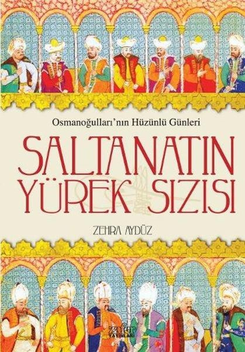 Zehra Ayduz Saltanatın Yürek Sızısı