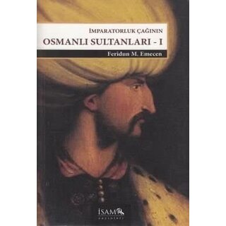 Feridun M. Emecen Imparatorluk Çağının Osmanlı Sultanları - 1