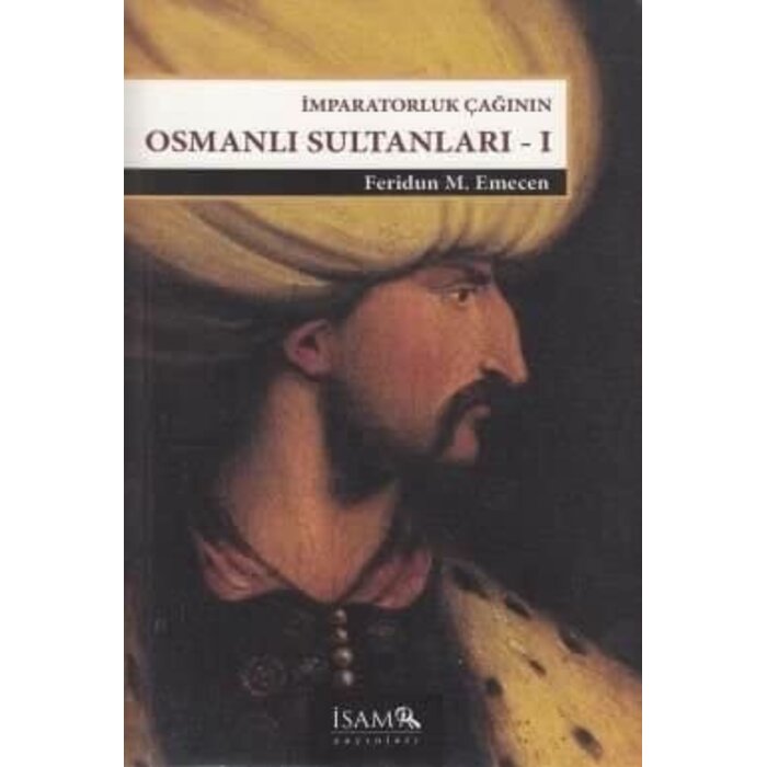 Feridun M. Emecen Imparatorluk Çağının Osmanlı Sultanları - 1