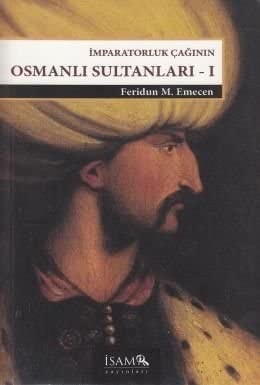 Feridun M. Emecen Imparatorluk Çağının Osmanlı Sultanları - 1